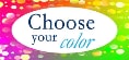 Choose Your Color
